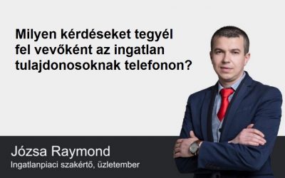 Milyen kérdéseket tegyél fel vevőként az ingatlan tulajdonosoknak telefonon?