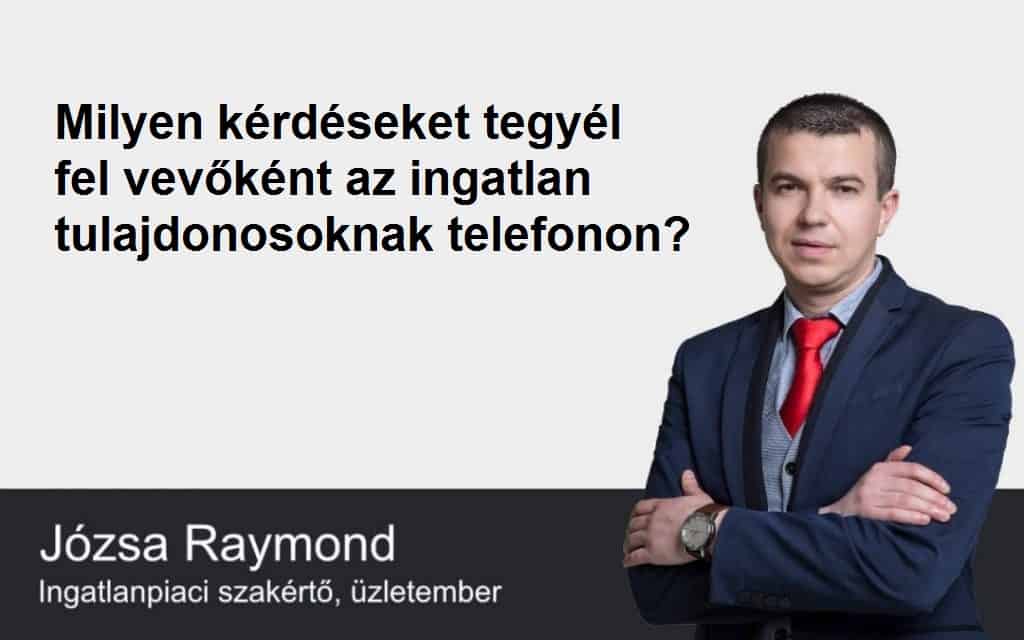 Milyen kérdéseket tegyél fel vevőként az ingatlan tulajdonosoknak telefonon?